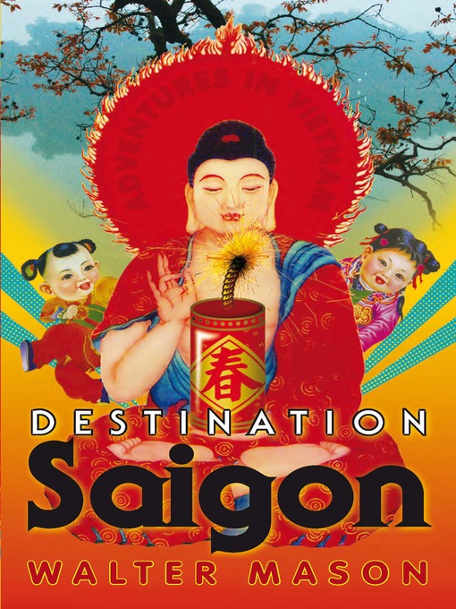 Title details for Destination Saigon by Walter Mason - Available